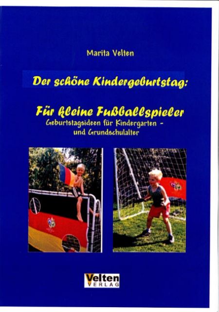Neuerscheinung: Der schöne Kindergeburtstag für kleine Fußballspieler - Text Reden - Swisttal